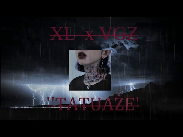 XL x VGZ ''TATUAŻE''