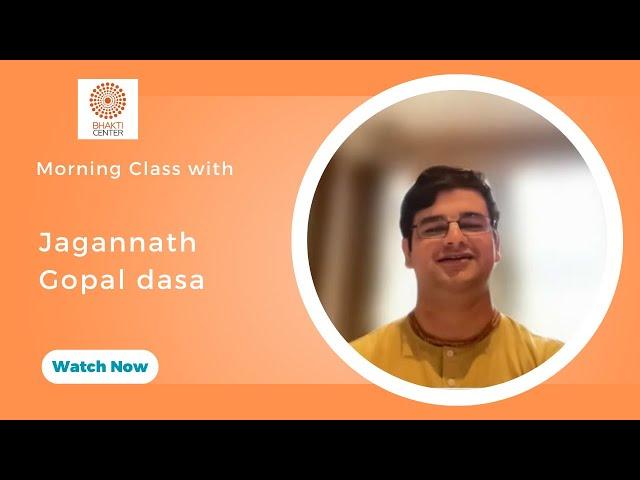 Morning Bhagavatam Class with Jagannath Gopal dasa