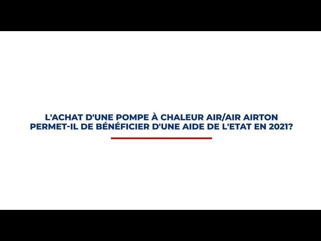 Pompe à chaleur air-air Airton : peut-on bénéficier d'une aide de l'état?