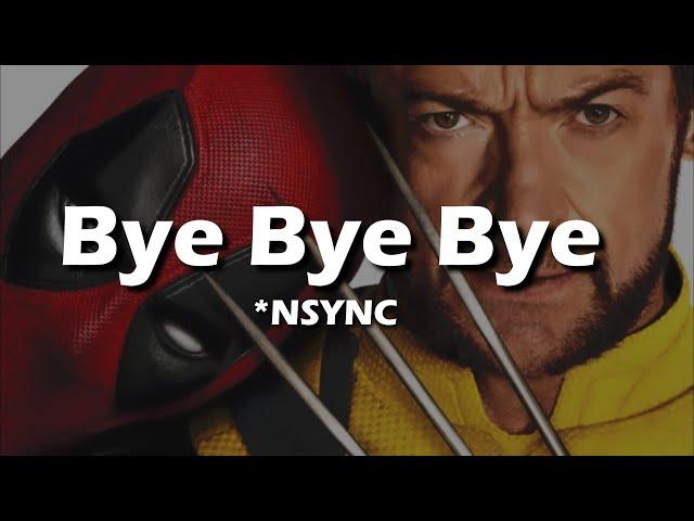 *NSYNC - Bye Bye Bye (Lyrics) (from Deadpool & Wolverine)