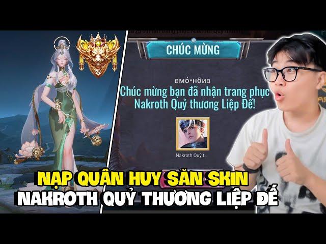 VUX CẠY KÉT NẠP 1 TRIỆU LẤY NAKROTH QUỶ THƯƠNG LIỆP ĐẾ VÀ TEST SKIN ILUMIA TRẬN CUỐI LÊN CHIẾN THẦN