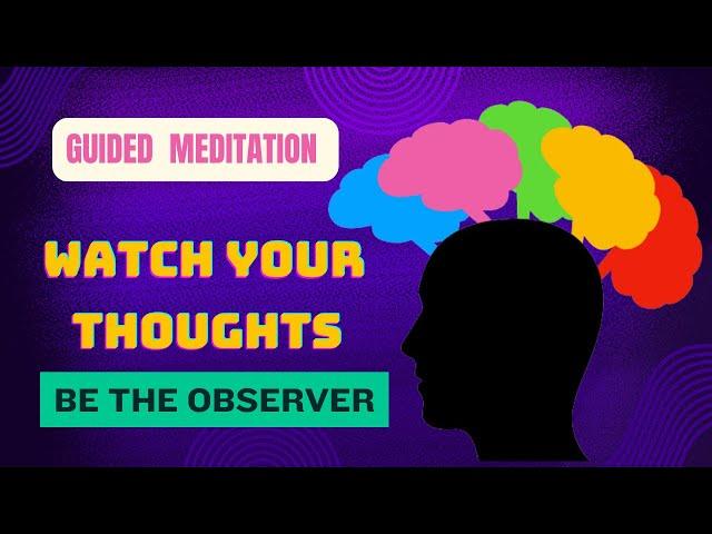 Mindfulness Meditation: Becoming the Observer of Your Thoughts