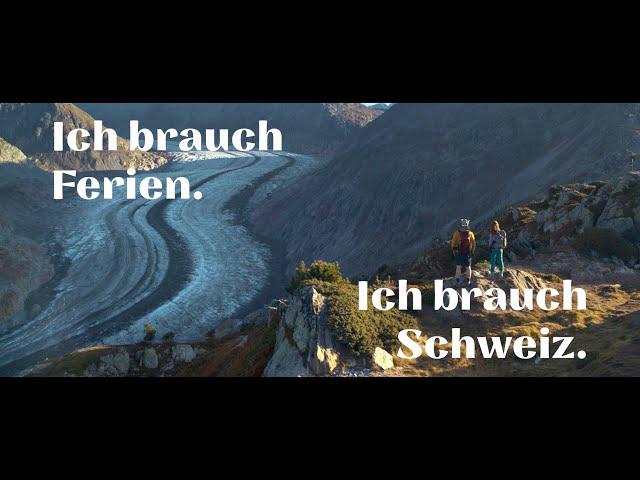 Ich brauch Schweiz. | Switzerland Tourism