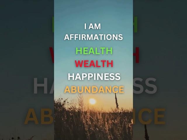 I Am Affirmations for Health, Wealth, Happiness and Abundance #affirmations #positiveaffirmations