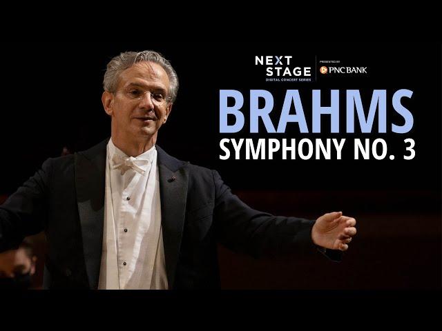 BRAHMS Symphony No. 3 | Next Stage, Presented by PNC Bank