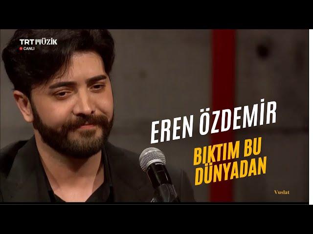 Bıktım Bu Dünyadan / Eren Özdemir