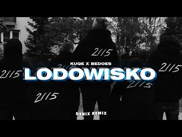 kuqe 2115 x Bedoes 2115 - lodowisko (DENI$ REMIX)