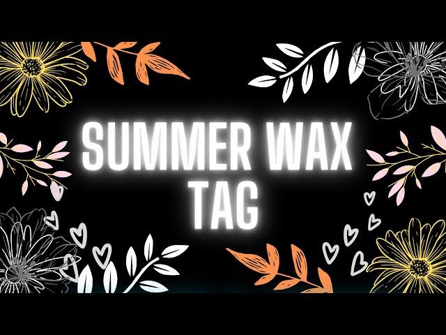 ️Top Ten Summer Scents | Wax Tag @ramonatulk5319 @EmsCraftyCorner