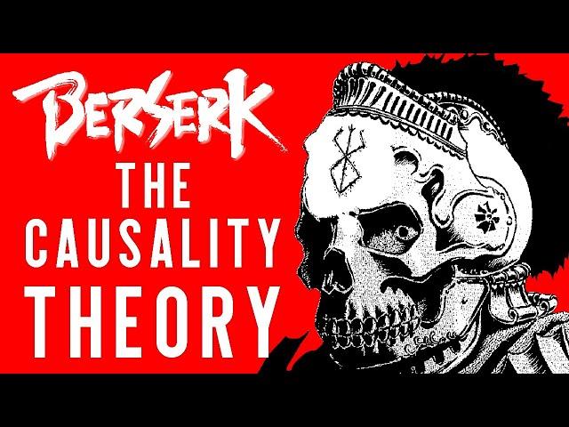 Berserk: The Causality Theory