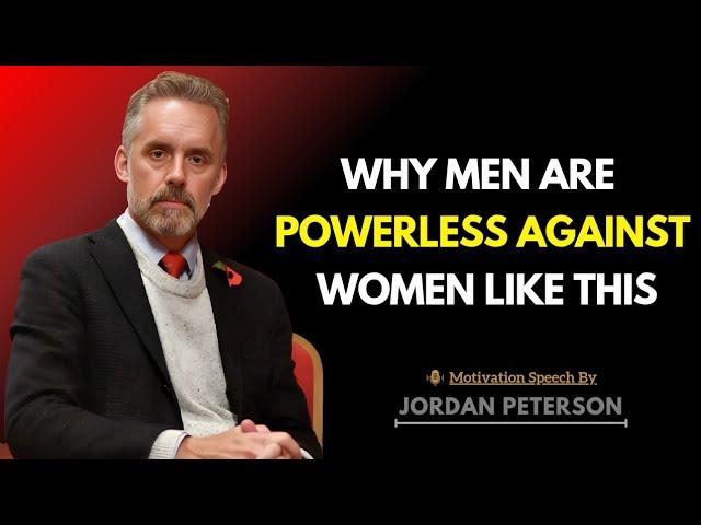 Why Men Are Powerless Against Women Like This | Jordan Peterson Insights