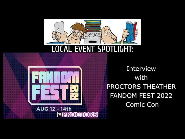 THE COMICS MULTIVERSE: FANDOM FEST 2022 @ PROCTORS THEATER AUGUST 12  & 13, 2022