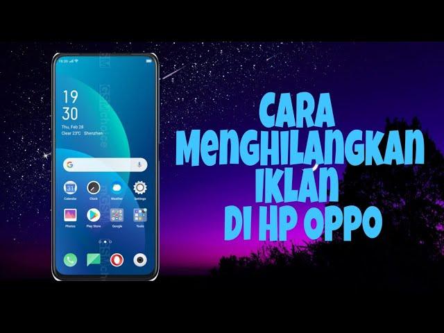 Cara Menghilangkan Iklan Di Hp Oppo