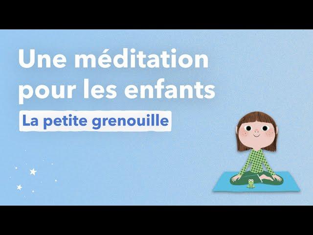 La grenouille, méditation pour les enfants