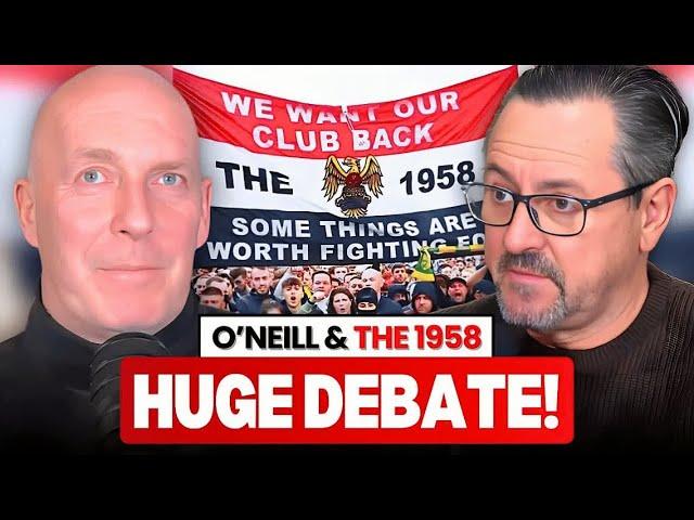 "Man Utd Fans WANT Action, Glazers Out PROTESTS" O’Neill BLASTS | The 1958: FIGHT or FOLD!