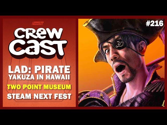 Steam Next Fest, Like A Dragon: Pirate Yakuza in Hawaii, Two Point Museum | Noclip Crewcast #216