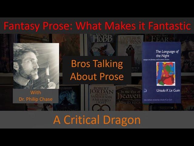 Fantasy Prose: A Discussion about How to Put the Fantasy in Prose