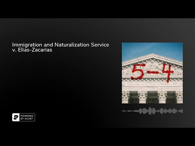 Immigration and Naturalization Service v. Elias-Zacarias | 5-4