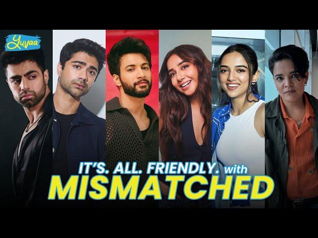 Cast of Mismatched Season 3 reveals secrets about their personal and love lives.