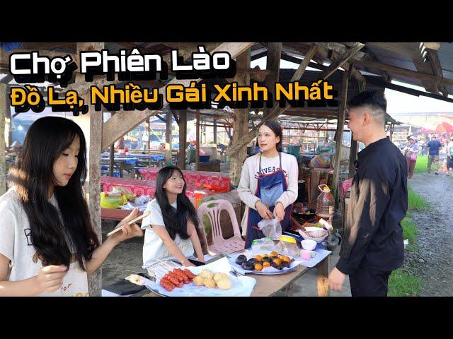 Chợ Phiên Vùng Quê Nước Lào Bán Toàn Đồ Rừng Quý, Nhiều Gái Xinh Vô Kể, Không Muốn Về..!