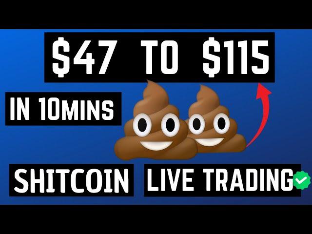 Shitcoin Live Trading  $47 To $115 In 10Mins Using Signals