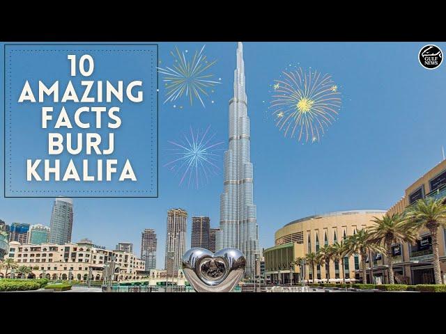 Burj Khalifa: 10 Amazing Facts About the World’s Tallest Building