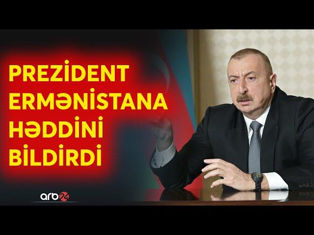 SON DƏQİQƏ! Prezident Ermənistandakı revanşistlərə açıq mesaj verdi: Bakının cavabı çox ağır olacaq