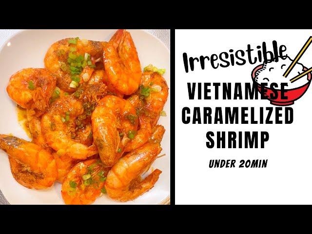 Vietnamese Caramelized Shrimp So Yummy, Tom Rim Ngon (UNDER 20MIN)