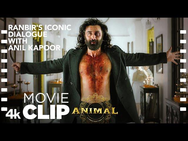 ANIMAL SCENE #24: Ranbir's Iconic Dialogue With Anil Kapoor | Ranbir K, Sandeep V, Bhushan K