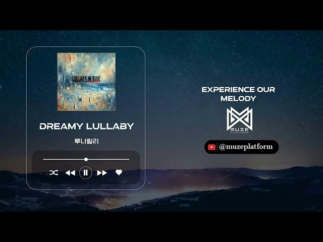 [뉴에이지][New Age] 루나릴리(luNaRilly) - Dreamy Lullaby [Various K-Pop]