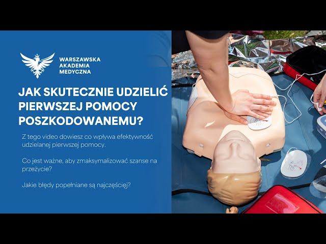 Jak skutecznie udzielić pierwszej pomocy? Warszawska Akademia Medyczna