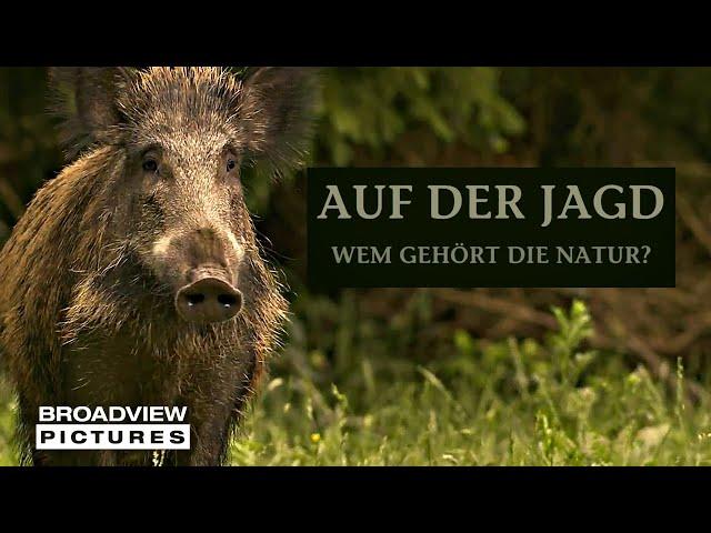 Auf der Jagd - Wem gehört die Natur? | Trailer | Broadview Pictures