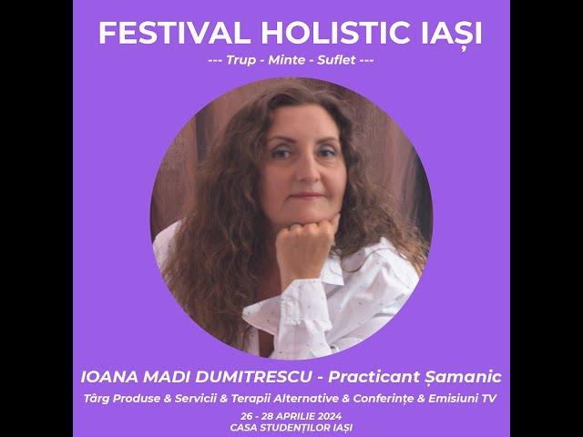 Ioana Madi Dumitrescu Conferinta Festival Holistic Iasi Aprilie www.raduevents.ro