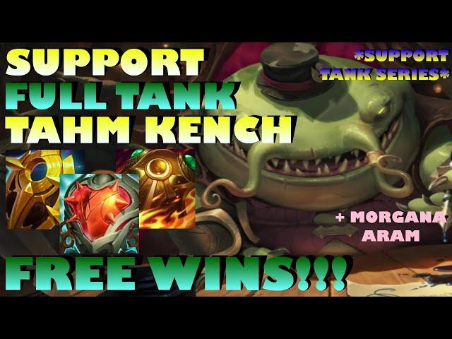 SUPPORT FULL TANK TAHM KENCH IS REIGNS THE BEST! MUST TRY! FREE WINS! TOO EASY! FUN ARAM TOO :)