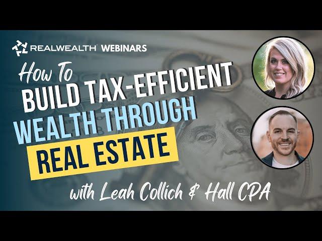 How to Build Tax Efficient Wealth Through Real Estate