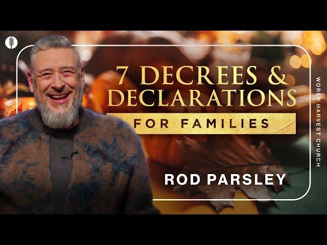 7 Decrees & Declarations for Families - Rod Parsley - Wednesday Night