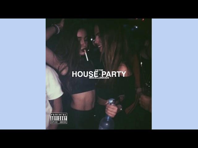 IceTre — “House Party” [Feat. Miscellaneous] (Prod. by Dracula Gang)