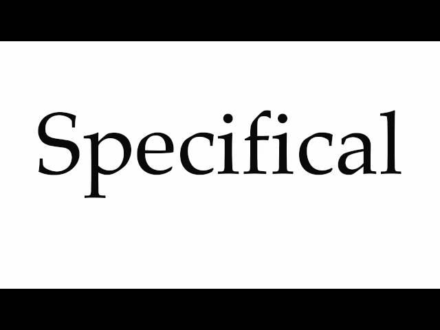 How to Pronounce Specifical