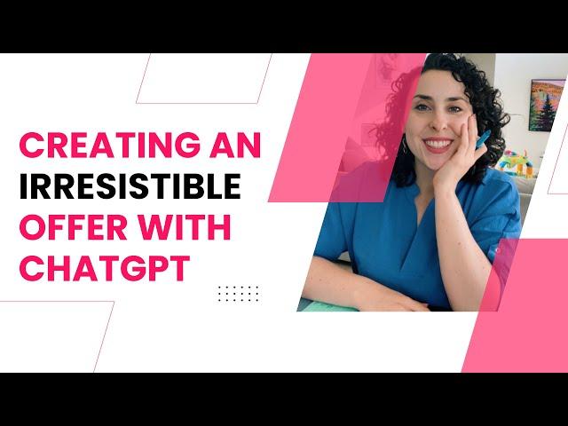 Crafting Irresistible Offer Content with ChatGPT