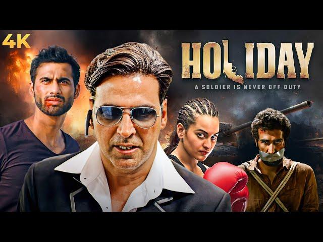 Akshay Kumar BLOCKBUSTER ACTION Full Movie 4K HOLIDAY - A Soldier Is Never Off Duty | Sonakshi Sinha