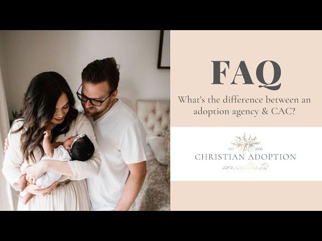 FAQ: What's The Difference Between Adoption Agencies & Christian Adoption Consultants? |