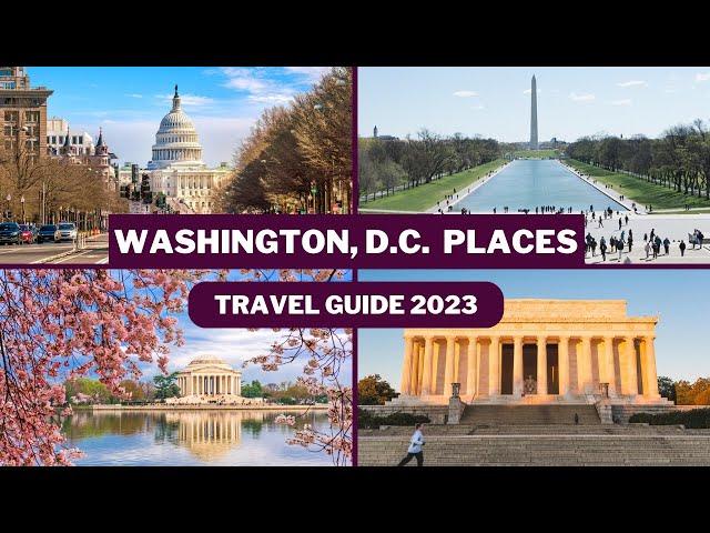 Washington DC Travel Guide 2023 - Best Places to Visit In Washington DC USA- Top Tourist Attractions