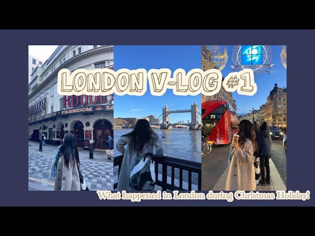 런던에서의 크리스마스 | 런던 V-Log | 런던 브이로그 | 런던 여행 | What happened in London during Christmas Holiday!