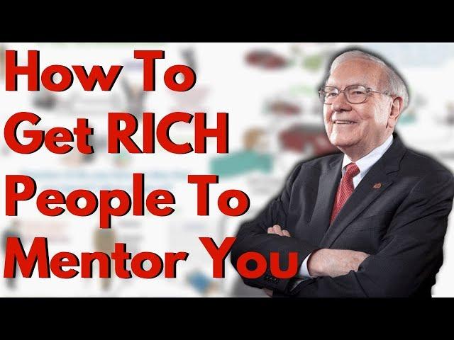 How To Get RICH People To Mentor You (Step by Step)| How To Find a Mentor