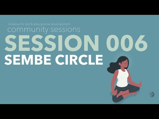 Sembe Circle with Hajo (Part One)