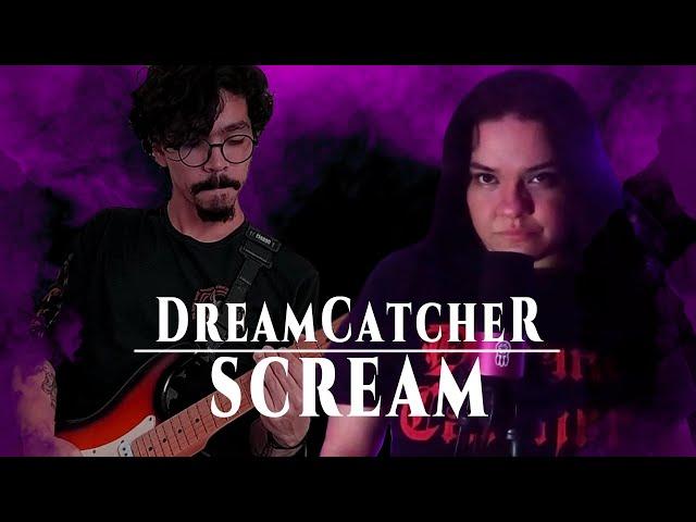 [ COVER ] Dreamcatcher(드림캐쳐) - 'Scream' ft. Catasonho