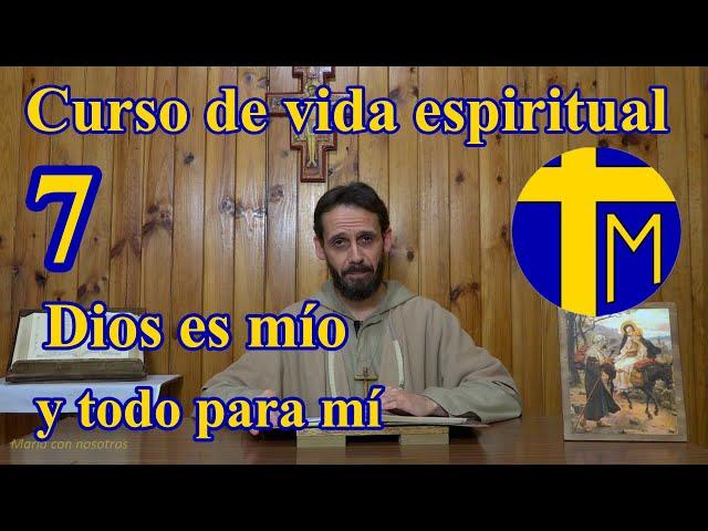 Spiritual life course. 7) God is mine and everything is for me. Father Alfredo de la Cruz and Maria