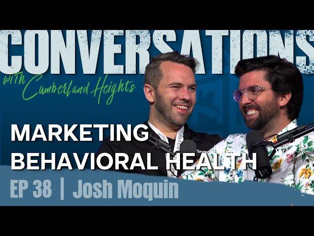 Behavioral Health Marketing with Josh Moquin of Snapshot Interactive EP 38