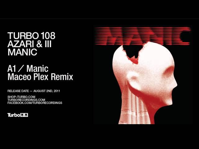 Turbo 108 - Azari & III - Manic (Maceo Plex Remix)