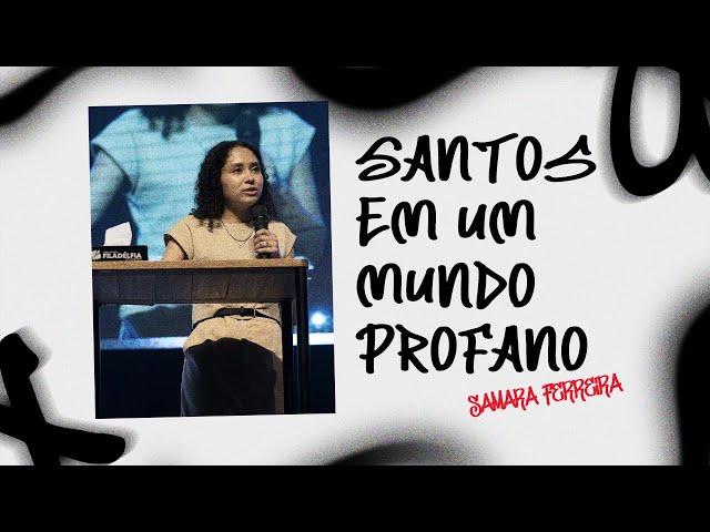 Santos em um mundo profano - Samara Ferreira