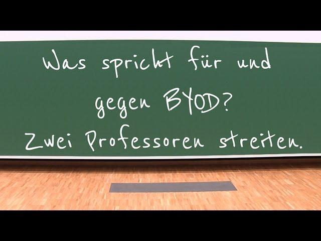 Was spricht für und gegen BYOD? Zwei Professoren streiten.